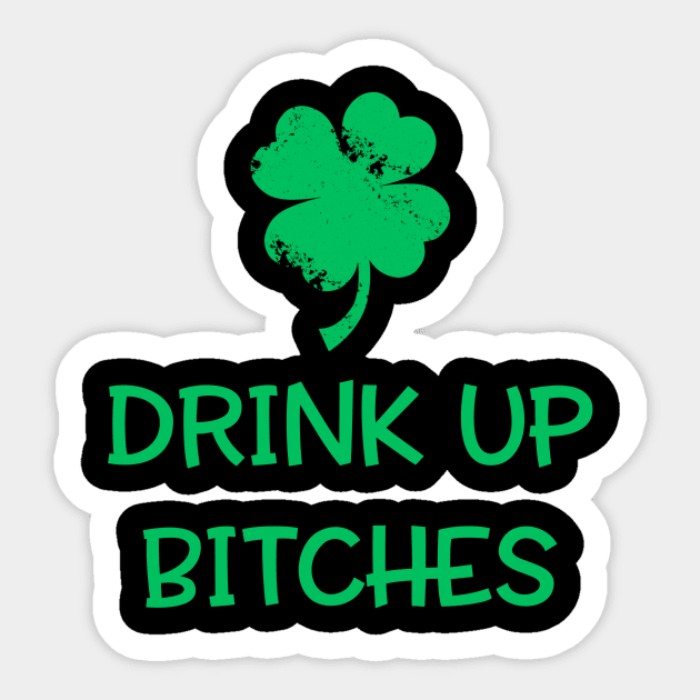 Drink Up Bitches Patrick's Day Sticker by dashawncannonuzf